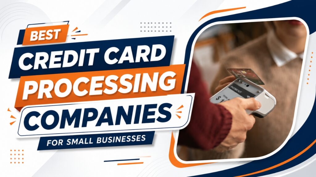 Best Credit Card Processing Companies for Small Businesses
