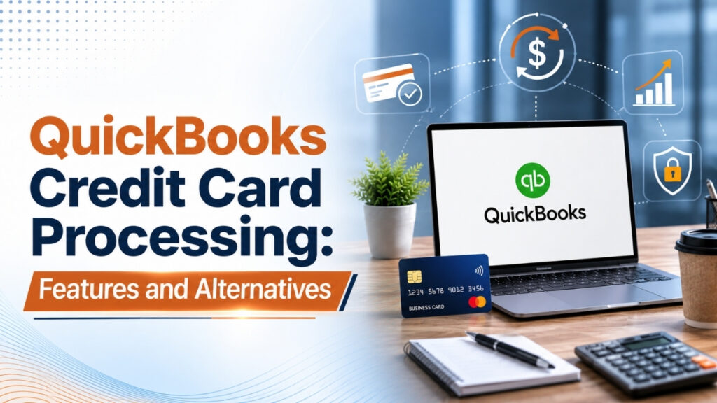 QuickBooks Credit Card Processing_ Features and Alternatives