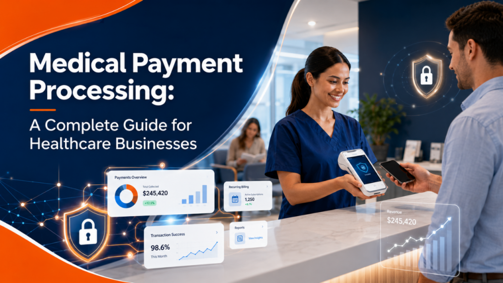 Medical Payment Processing_ A Complete Guide for Healthcare Businesses