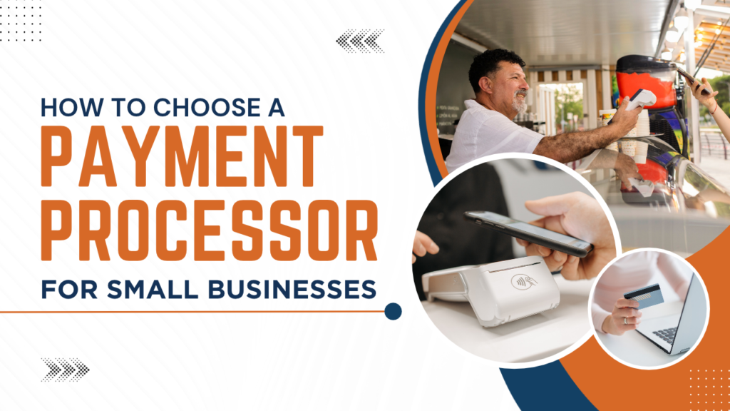 How to Choose a Payment Processor for Small Businesses